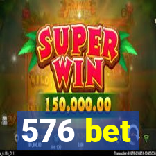 576 bet